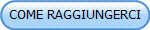 COME RAGGIUNGERCI